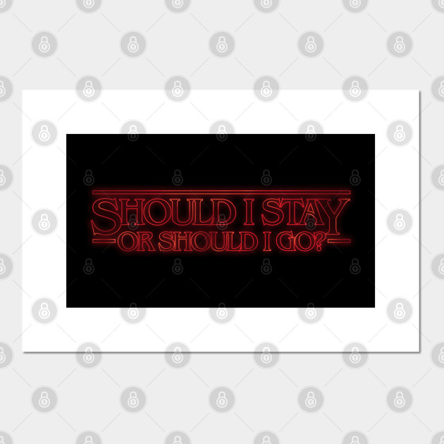 Should i stay or should i go stranger things stranger things
